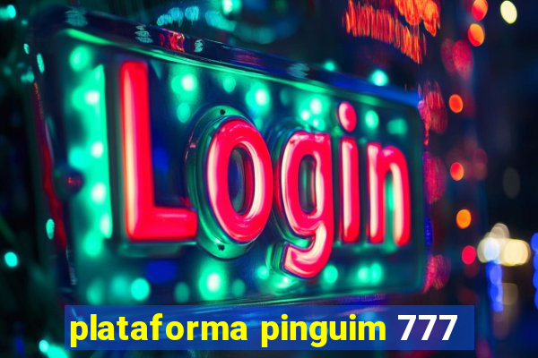 plataforma pinguim 777